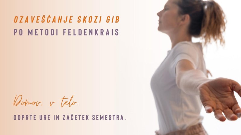 ODPRTE URE IN ZAČETEK SEMESTRA: 𝐎𝐳𝐚𝐯𝐞𝐬̌𝐜̌𝐚𝐧𝐣𝐞 𝐬𝐤𝐨𝐳𝐢 𝐠𝐢𝐛 po metodi Feldenkrais