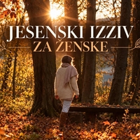JESENSKI IZZIV ZA ŽENSKE: Trije brezplačni večeri za več miru in energije